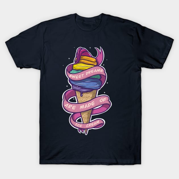 Sweet Dreams Are Made of Ice Cream T-Shirt by ArtDiggs